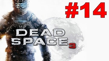 Dead Space 3 Walkthrough Chapter 14 Everything Has Its Place