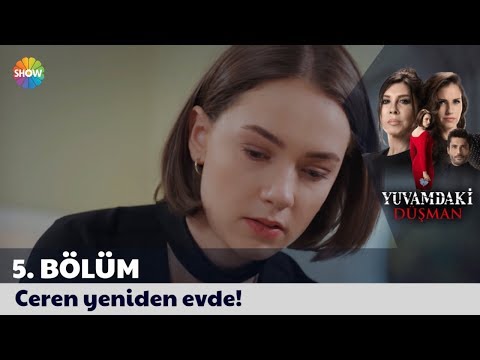 Yuvamdaki Düşman 5. Bölüm | Ceren yeniden evde!