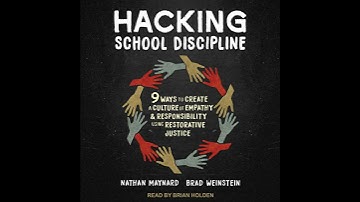 Hacking School Discipline: 9 Ways to Create a Culture of Empathy and Responsibility Using