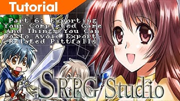 SRPG Studio Tutorial - Part 6: Exporting Your Completed Game & How To Avoid Exporting Pitfalls