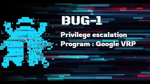 Privilege Escalation | Google VRP | Bug Bounty POC | 2024