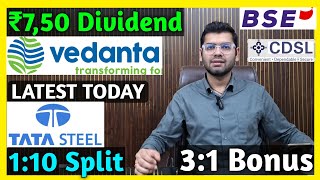 Vedanta + Tata Steel, BSE, CDSL Stocks Declared Dividend, Bonus & Split