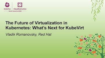 The Future of Virtualization in Kubernetes: What