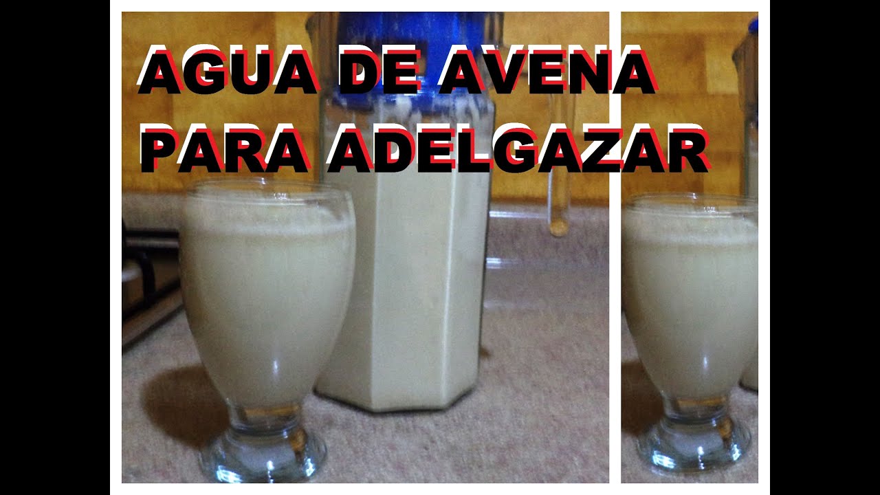 Agua de avena para adelgazar 10 kilos