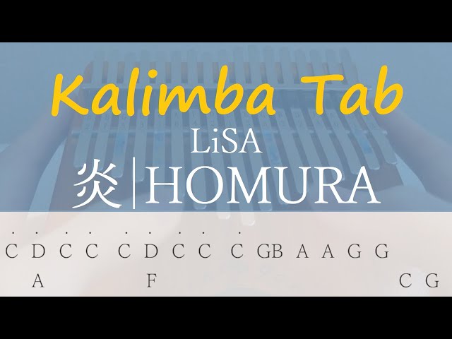 Kalimba Tab【炎 HOMURA】LiSA　鬼滅の刃 Demon Slayer カリンバ楽譜