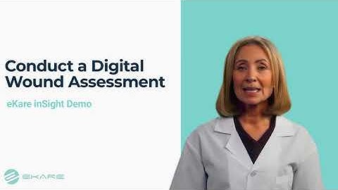 inSight digital wound management: Image Capture, Wound Assessment and Protocol Overview