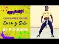 Fat Burning Cardio Dance Routine | Enemy Solo by @P-Square #DanceFitness