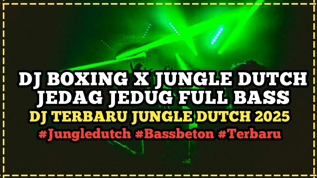 DJ BOXING X JUNGLE DUTCH JEDAG JEDUG FULL BASS HARD TERBARU PALING TINGGI | ZONA CLUBBING