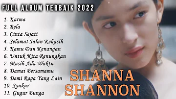 KUMPULAN LAGU TERBAIK SHANNA SHANNON 2022 | KARMA, RELA, CINTA SEJATI, KAMU DAN KENANGAN