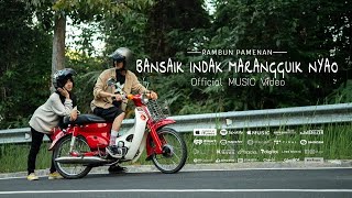 LAGU MINANG TERBARU 2020 - BANSAIK INDAK MARANGGUIK NYAO - RAMBUN PAMENAN (Official Music Video) MV