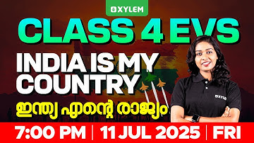 Class 4 EVS | ഇന്ത്യ എന്റെ രാജ്യം /India Is My Country | Xylem Class 4
