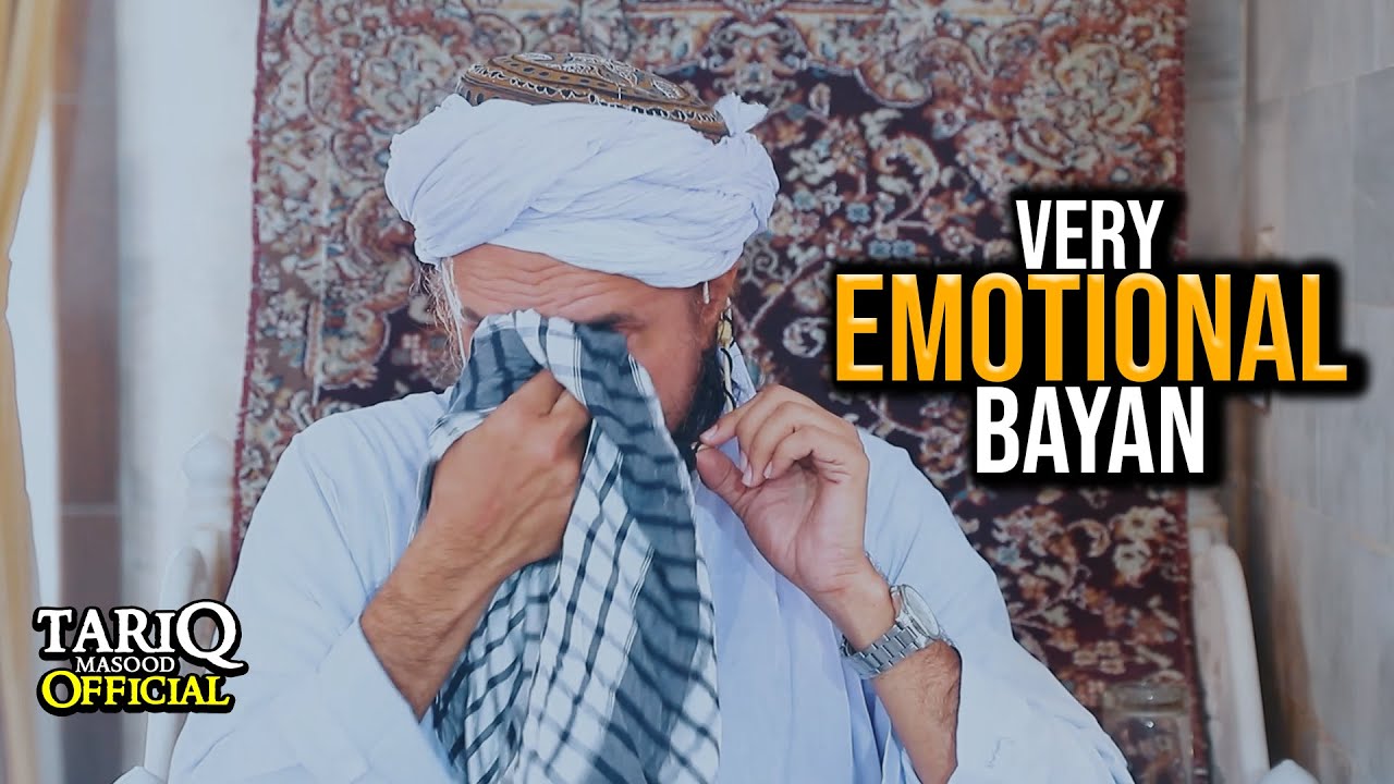 Very Emotional Bayan By Mufti Tariq Masood Sahab