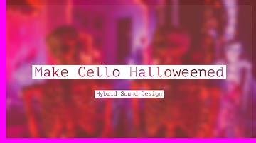 How to Make CELLO Spooky | Hybrid Orchestral Sound Design Tutorial