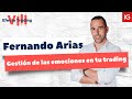 Psicotrading y gestión de las emociones en tu trading  - Fernando Arias en #EfectoTradingVIII