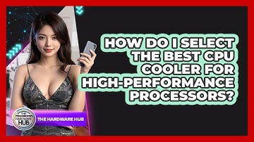 How Do I Select The Best CPU Cooler For High-performance Processors? - The Hardware Hub