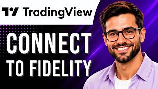TradingView: How to Connect Fidelity (Trading Tutorial for Beginners) (2026 Guide)