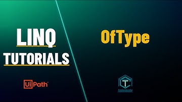 UiPath | OfType Operator - LINQ | LINQ Tutorials | LINQ Operators | LINQ For Beginners