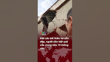 KIỆT SỨC bởi thiên tai dồn dập, người dân KIỆT QUỆ cầu mong bão 15 không vào| TBL