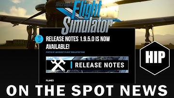 Microsoft Flight Simulator RELEASE NOTES 1.9.5.0 IS NOW AVAILABLE!