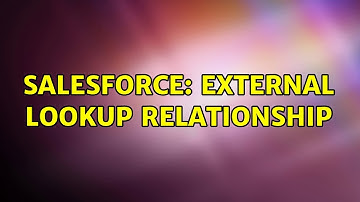 Salesforce: External Lookup Relationship