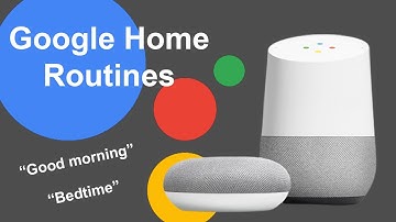How to Setup Google Home Routines | Custom "Bedtime" and "Good morning" Routine
