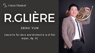 Glière: Concerto for Horn and Orchestra in B flat major, Op. 91 / Zeng Yun