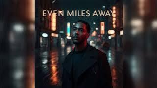 Even Miles Away – AJ Lyric | Emotional R&B/Soul Love Song