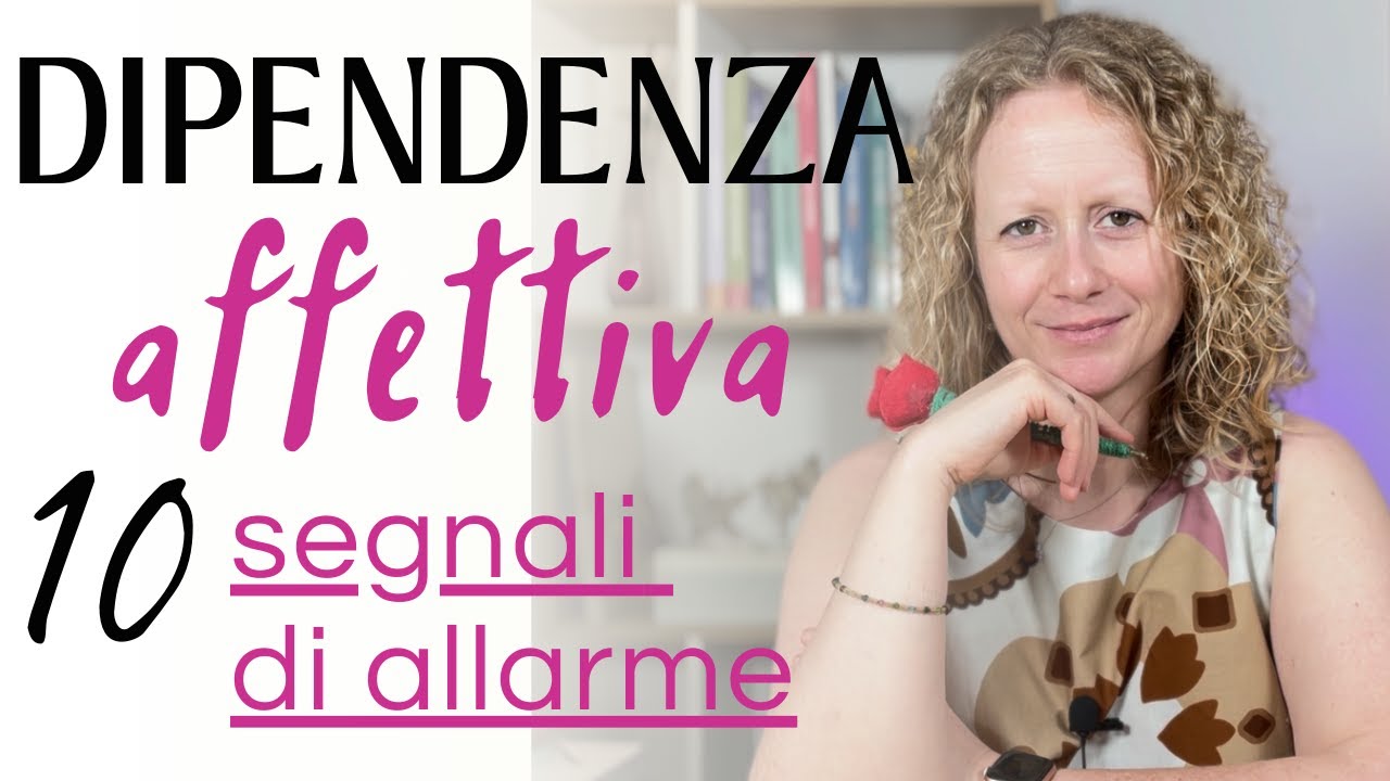 LA DIPENDENZA AFFETTIVA: UNA TRAPPOLA EMOTIVA. 10 segnali di allarme | Giusi Ciccolella