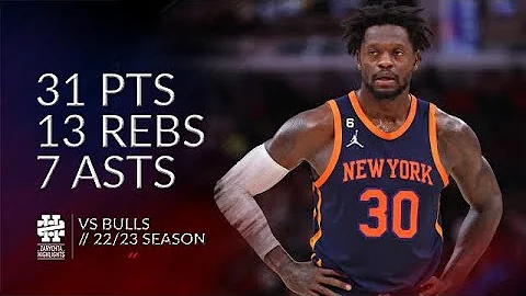Julius Randle 31 pts 13 rebs 7 asts vs Bulls 22/23...