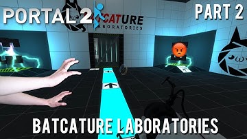 Portal 2 Custom Maps : Batcature Laboratories Part 2 | ABSOLUTELY REPULSING
