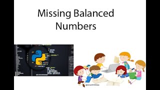 Python : Return Missing Balanced Numbers