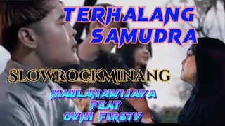 Terhalang Samudra -Ovhi Firsty Feat Maulana Wijaya(lirik vidio)