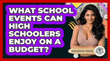 What School Events Can High Schoolers Enjoy On A Budget? - High School Toolkit