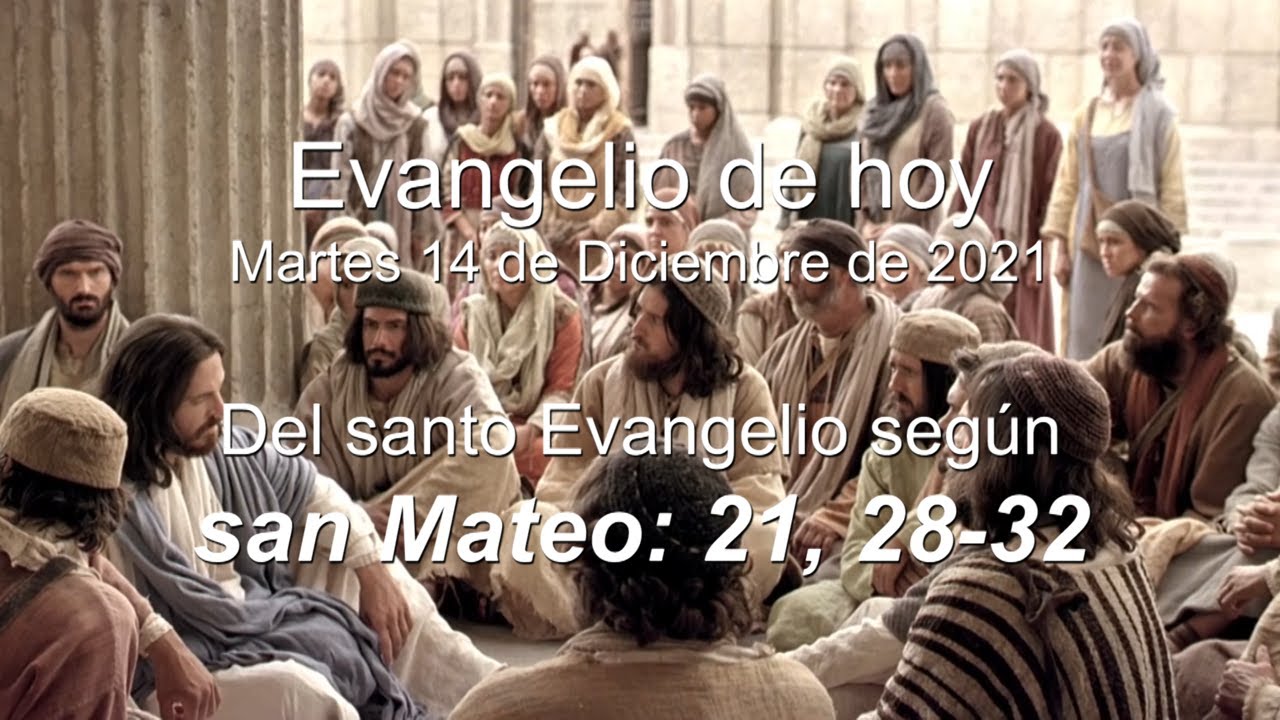 Evangelio según san Mateo 21, 28-32. Evangelio de hoy martes 14 de