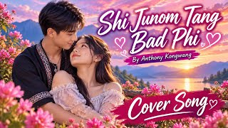 Shi Junom Tang Bad Phi By Anthony Kongwang || Cover Song