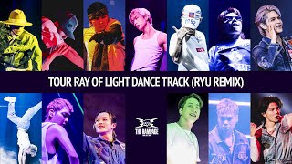 THE RAMPAGE / TOUR RAY OF LIGHT DANCE TRACK (RYU REMIX)