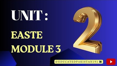 EaSTE Module 3 | unit 2 | Qaed | EducatedPakistan191