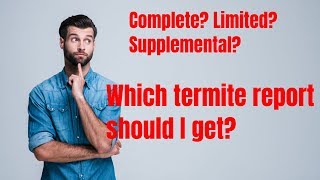 Termite Reports: Complete VS Limited VS Supplemental 🤷‍♂️ Which should I get?