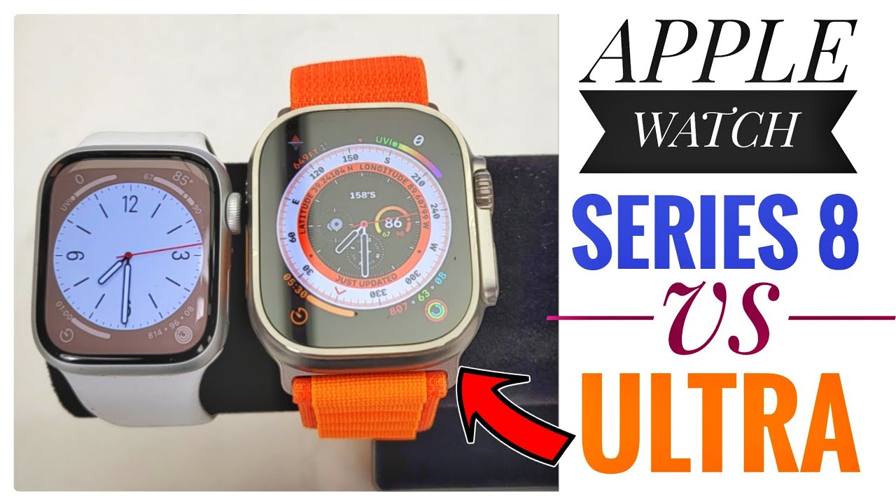 Apple Watch Series 8 vs Apple Watch Ultra Comparison - YouTube