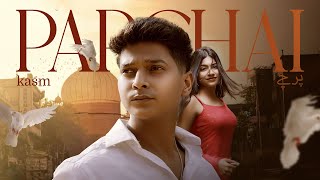 PARCHAI | KASM | OFFICIAL MUSIC VIDEO 2025