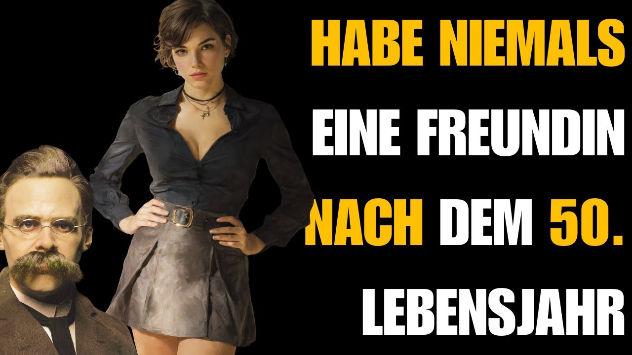 9 philosophische Gründe, keine Freundin nach 50 zu haben — inspiriert von Nietzsche