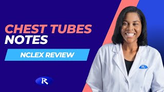 Chest Tubes Notes (NCLEX Review)