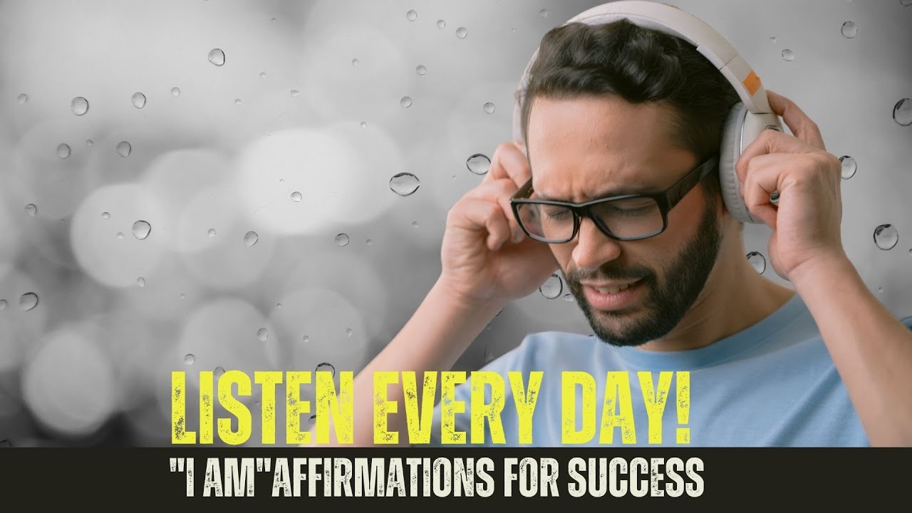 LISTEN EVERY DAY! "I AM" affirmations for Success - YouTube