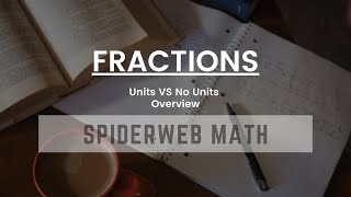 Famous Spiderweb Math (PSLE) - Fractions (Units vs No Units Overview) Wealth