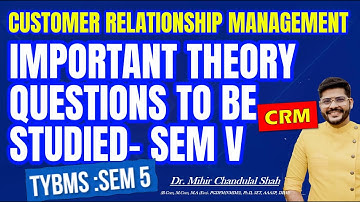Customer Relationship Management (CRM)|Important theory  Questions  | TYBMS- V | Dr. Mihir Shah