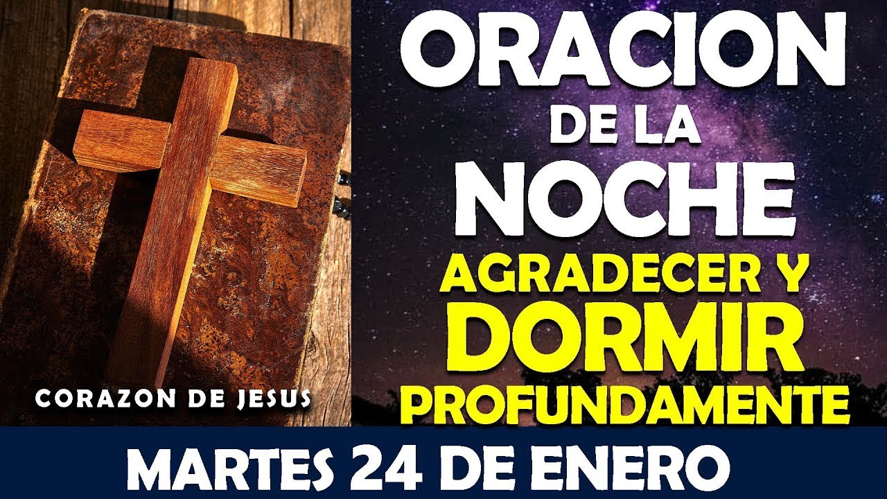 ORACIÓN DE LA NOCHE DE HOY MARTES 24 DE ENERO | ORACIÓN PARA AGRADECER ...