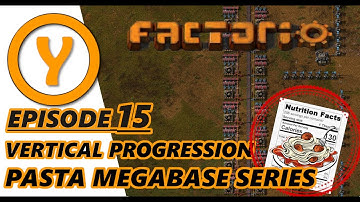 Factorio 1.0 Pasta Megabase - Episode 15 - Vertical Progression