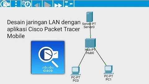 Desain Jaringan LAN dengan Hp Android | Cisco Packet Tracer Mobile