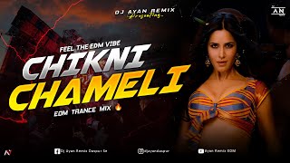 CHIKNI CHAMELI - REMIX | EDM TRANCE DANCE MIX | NEW HINDI DANCE EDM | DJ AYAN REMIX NEW 🔥