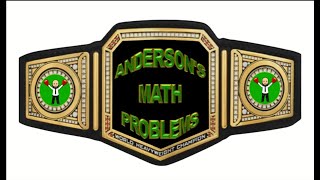 Welcome to Anderson's Math Problems